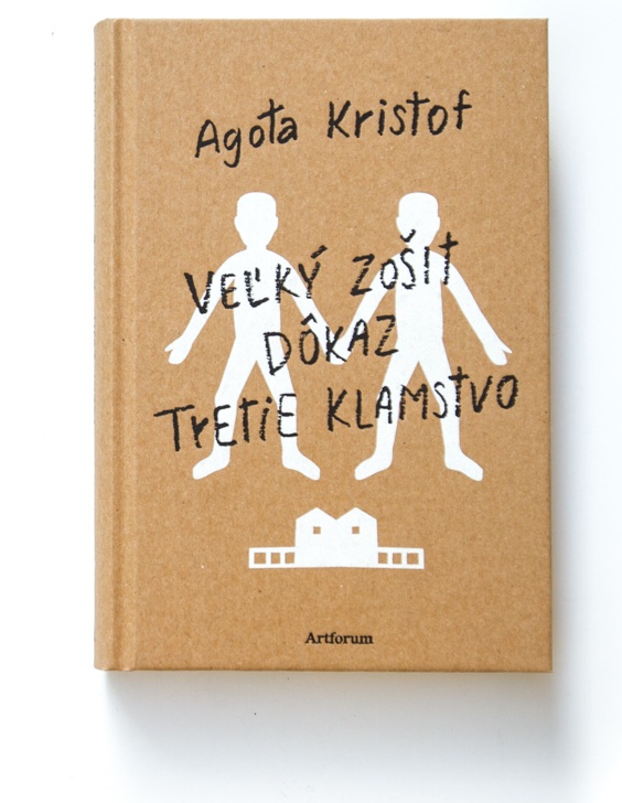 The Notebook, The Proof, The Third Lie: Three Novels by Ágota Kristóf